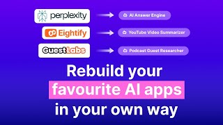 Rebuild your favorite AI apps and customize them the way you want