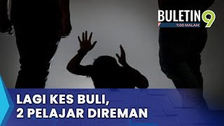 Kes Buli, Dua Lagi Pelajar MRSM Di Terengganu Direman