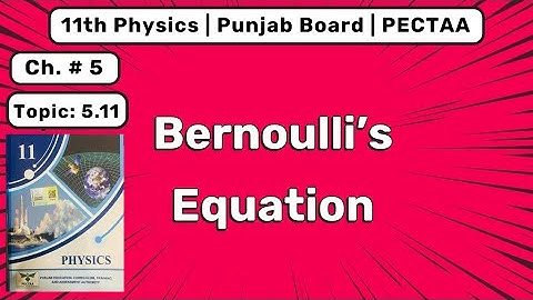 Bernoulli’s Equation | 1st Year Physics Chapter 5 | Solid & Fluid Dynamics | PECTAA
