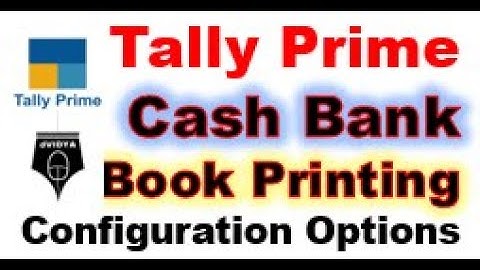 Tally Prime – Cash Book Printing | Cash Bank Book | Cash Bank Voucher list