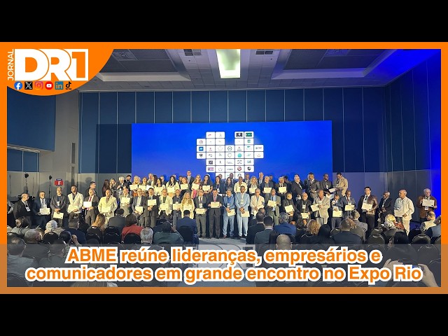 ABME reúne lideranças, empresários e comunicadores em grande encontro no Expo Rio