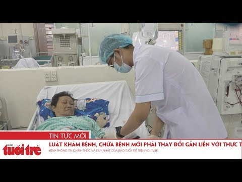 Video Luật Khám bệnh, chữa bệnh mới phải thay đổi gắn liền... - youtube