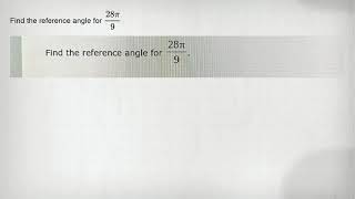 Find the reference angle for (28pi )/(9)