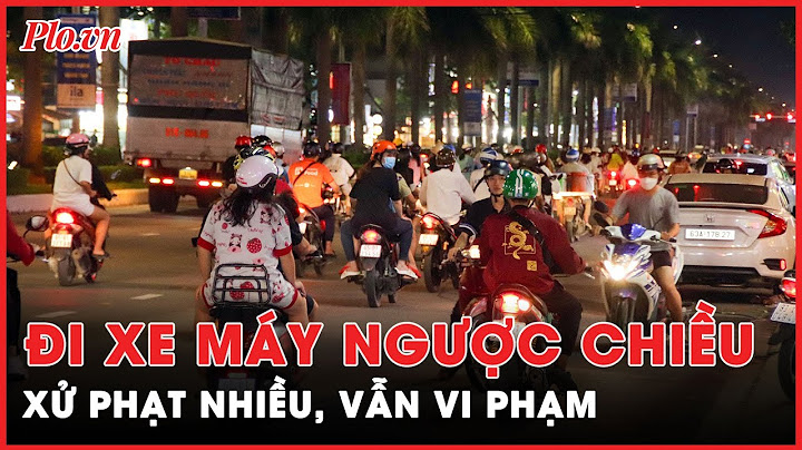 Chạy xe ngược chiều phạt bao nhiêu tiền năm 2024