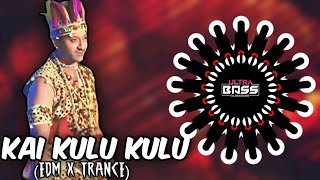 KAI KULU KULU (EDM TRANCE MIX) DJ X SHAN (ULTRA BASS 🎧)