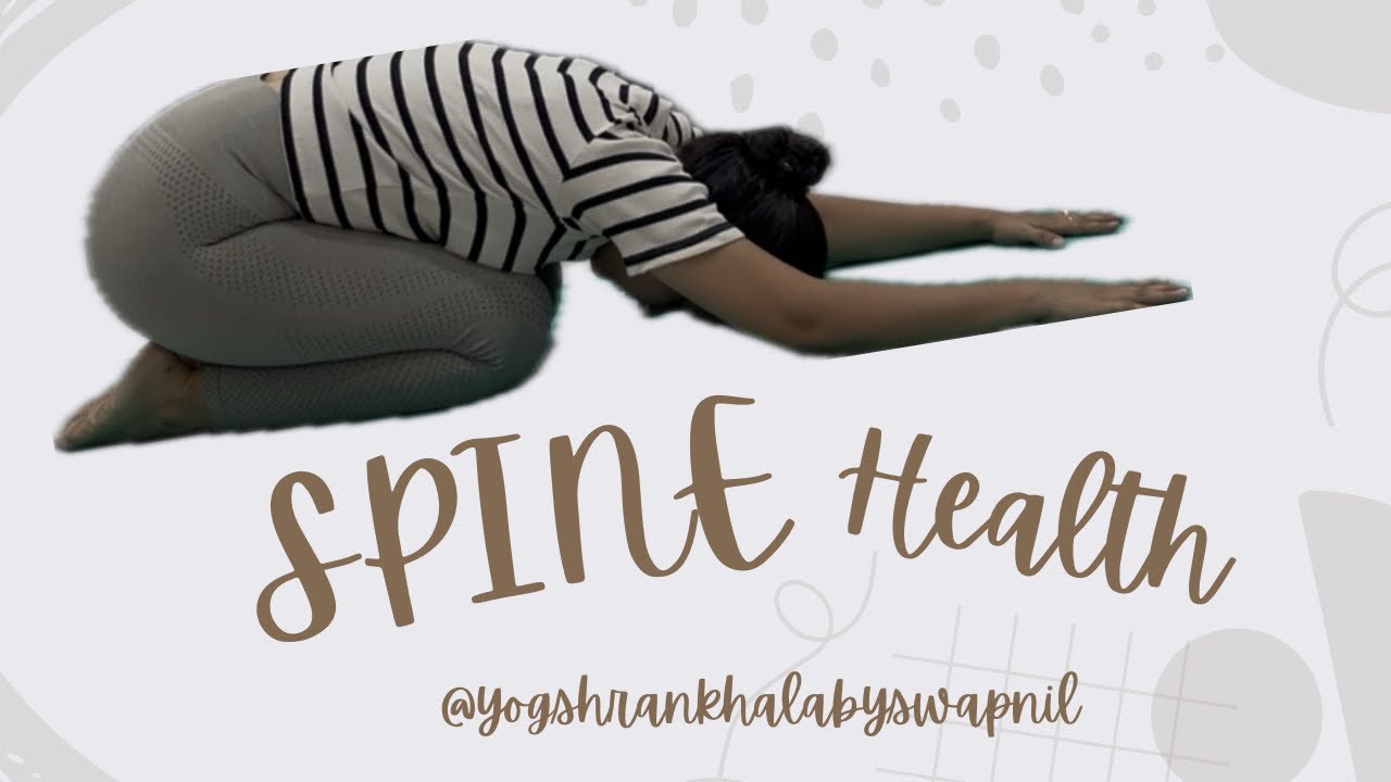 Healthy Spine, Healthy Life | Yoga for Spine Flexibility