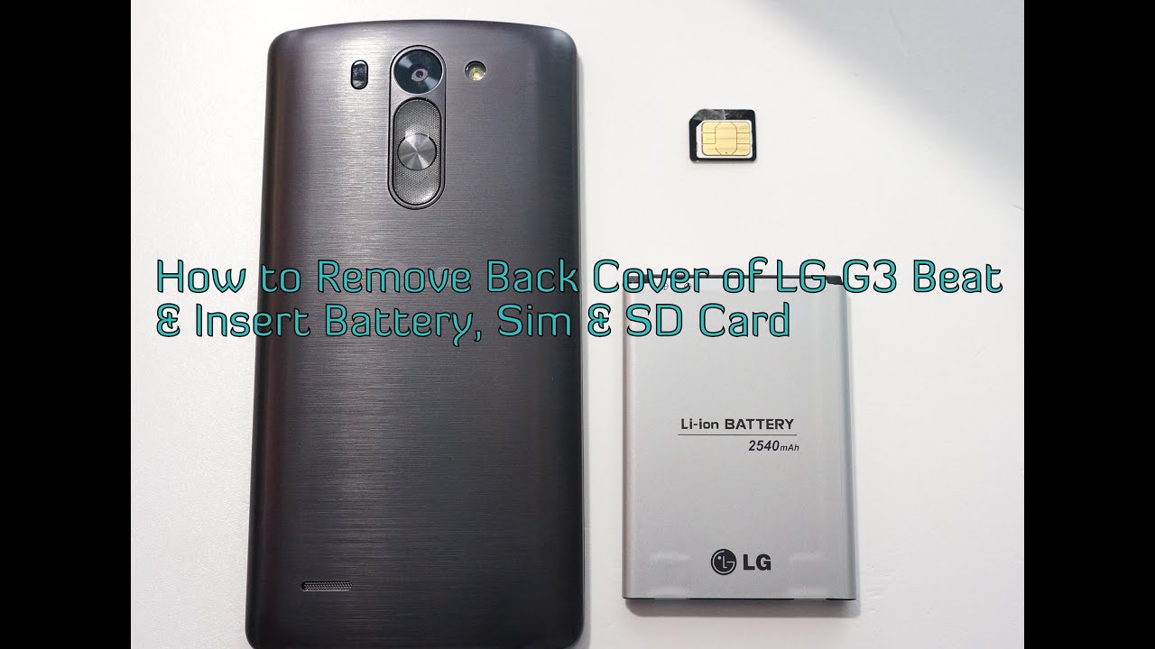 How to Remove Back Cover of LG G3 Beat & Insert Battery, Sim & SD Card