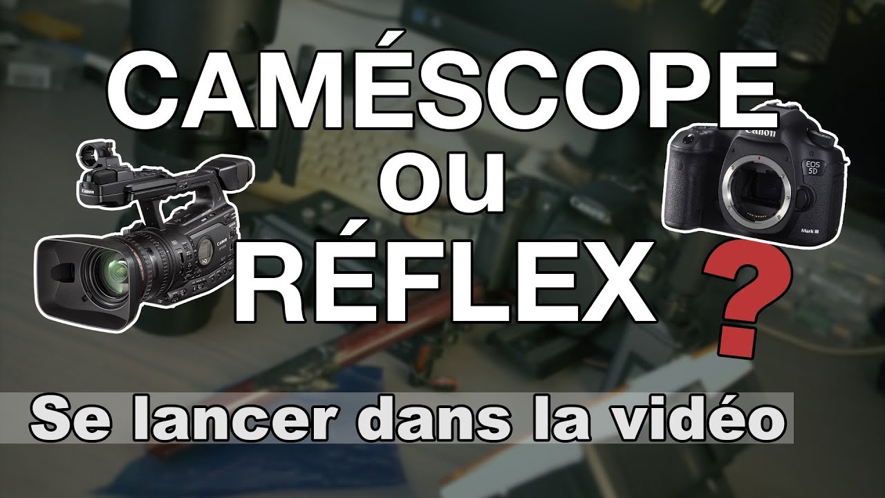 Filmer avec un caméscope ou une caméra : laquelle choisir ?