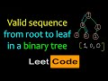 Valid sequence from root to leaf in a binary tree | Leetcode