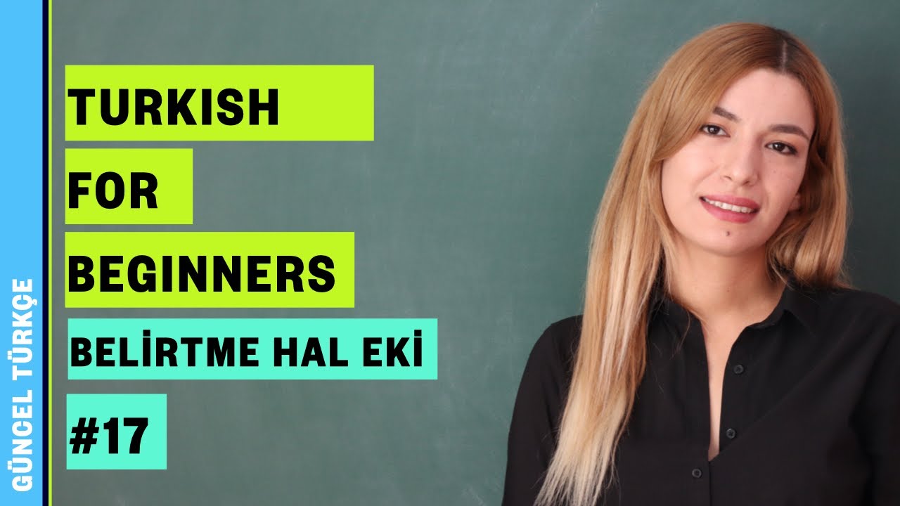 Yabancılar İçin Türkçe A1 | Belirtme Hal Eki (17. Bölüm)