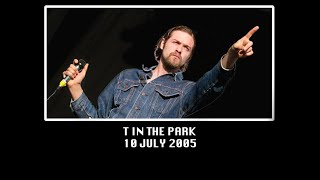 Kasabian - T In The Park - 10 July 2005