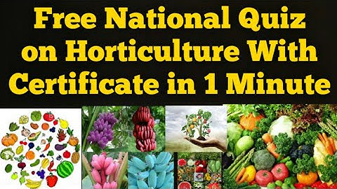Free National Quiz on Horticulture with Certificate in 1 Minute|Horticulture|Agriculture|Sericulture