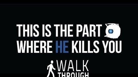 Portal 2 Walkthrough with Spitfire - The Part Where He Kills You
