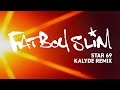 Fatboy Slim - Star 69 (Kalyde Remix) [Official Audio]