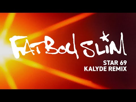Fatboy Slim — Star 69 (Kalyde Remix)