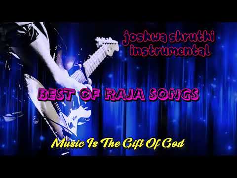 BEST OF RAJA songs joshwa shruthi instrumental