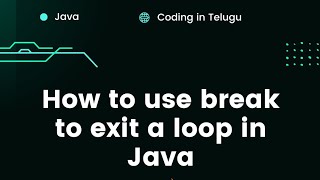 How to use break to Exit a Loop in Java | Java Basics 48 | Java in Telugu How To Use Break In Java Java In Telugu Java Basics