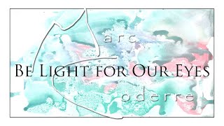 Video thumbnail of "Be Light For Our Eyes (Haas) - Marc Coderre"