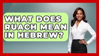 What Does Ruach Mean In Hebrew? - Jewish Teachings For All