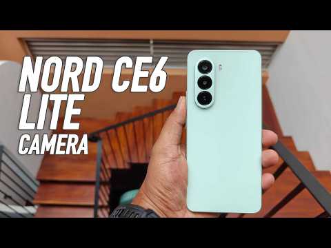 OnePlus Nord CE6 Lite Camera Review