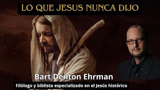 Bart Ehrman, filólogo demuestra las omisiones, añadiduras, cambios y errores en el Nuevo Testamento