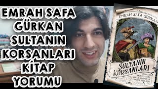 EMRAH SAFA GÜRKAN SULTANIN KORSANLARI KİTAP YORUMU
