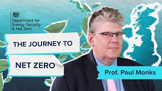 Energy Explained | Professor Paul Monks on reaching net zero