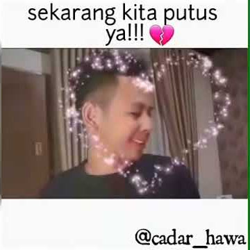 VIDEO LUCU INSTAGRAM - SEKARANG KITA PUTUS YA