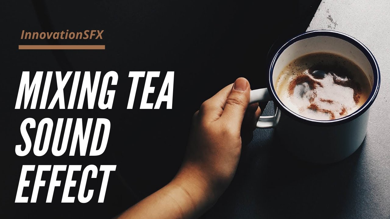 Tea Time Sound Mixing Tea Sound effect - Funny Sound Effects for Youtube videos - Non ...