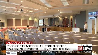 Pima County Board of Supervisors reject PCSD deal for AI tools