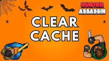 How to Clear Cache of Hunter Assassin? 2025 | Hunter Assassin