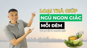 5 loại TRÀ giúp NGỦ NGON GIẤC mà ít người biết