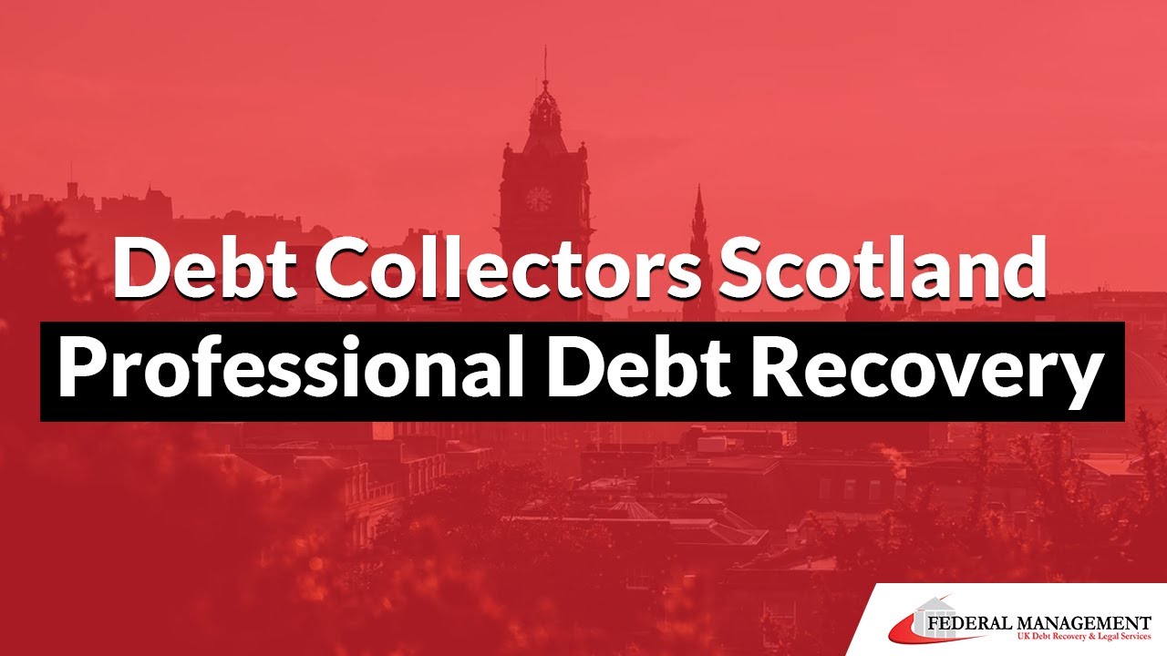 Debt Collectors Scotland 🌆 | Commercial Debt Collection Agency