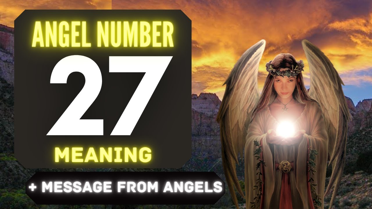 Why You Keep Seeing Angel Number 27? 🌌 The Deeper Meaning Behind Seeing