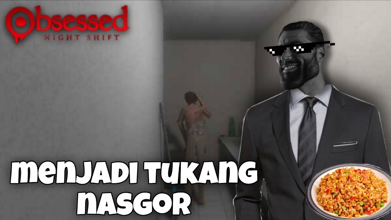 MENJADI TUKANG NASI GORENG TAPI ADA YANG ANEH....... | Obsessed: Night Shift