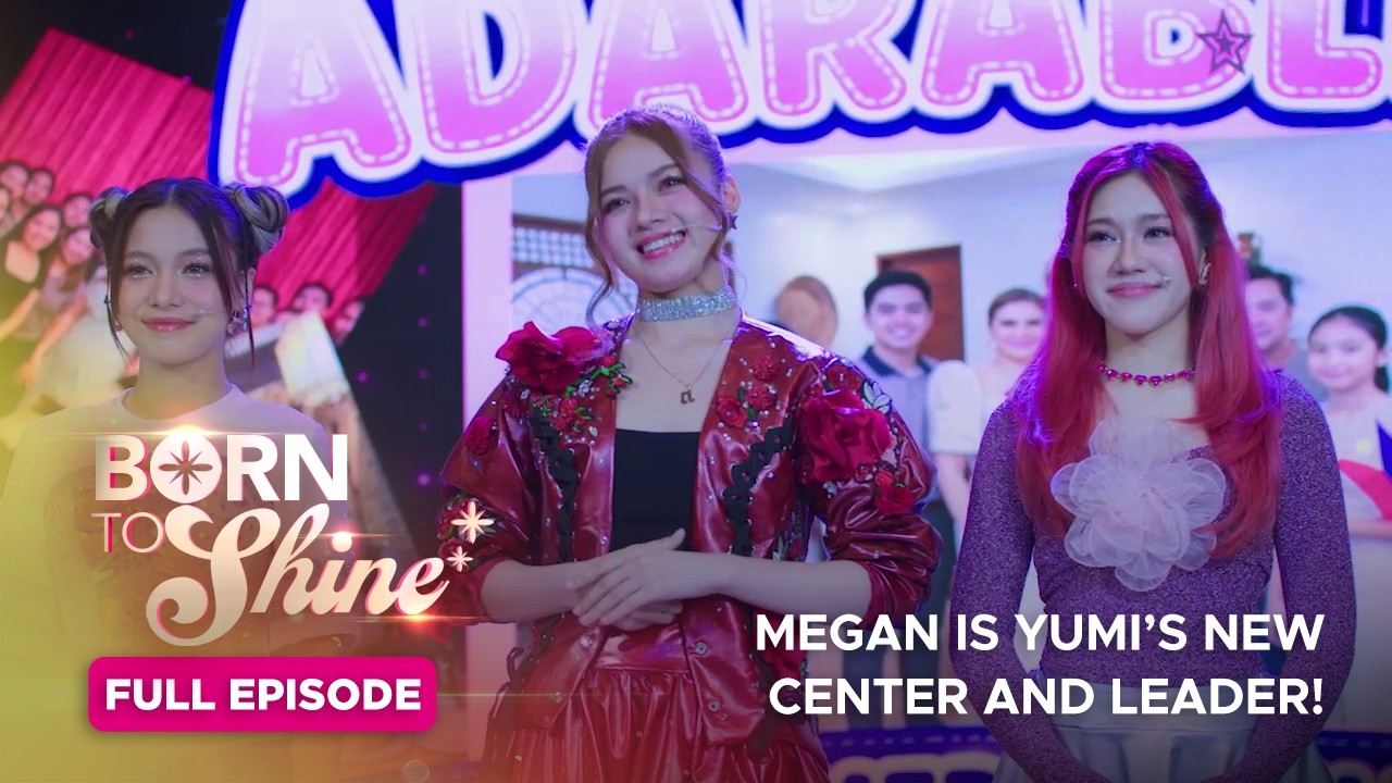 Born To Shine: Megan is YUMI’s new center and leader! (Full Episode 74) June 19, 2026