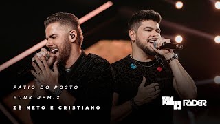 Yan Pablo DJ, DJ Ryder, Zé Neto e Cristiano - Pátio do Posto (FUNK REMIX)