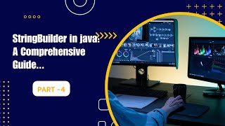 Stringbuilder In Java A Comprehensive Guide Part-4 By Naren
