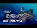 [MDTV] Promo Jelajah Masjid Nusantara (Mulai 27 Mei 2026)