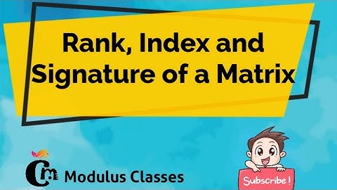 Rank, Index and Signature of a Matrix|Linear Algebra|Modulus Classes