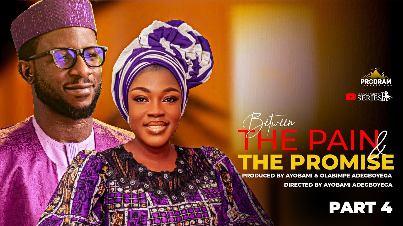 BETWEEN THE PAIN AND THE PROMISE Part 4 = Husband and Wife Series Episode 290 by Ayobami Adegboyega