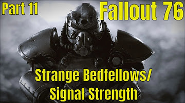 Fallout 76 | Strange Bedfellows/Signal Strength | Lets Play | Part 11