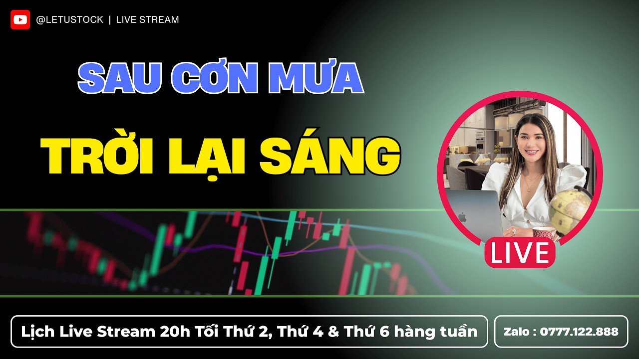[Live chứng khoán] Sau cơn mưa trời lại sáng | Lê Tư