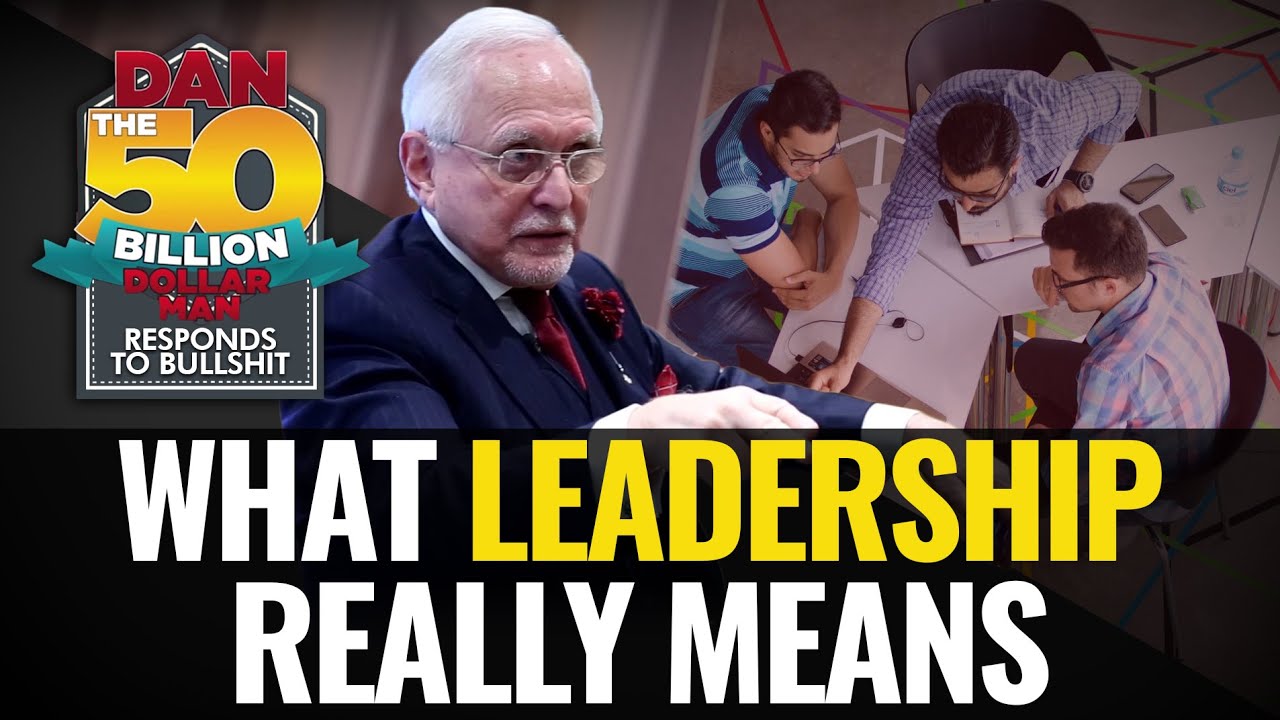 WHAT LEADERSHIP REALLY MEANS | DAN RESPONDS TO BULLSHIT