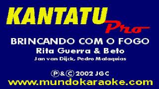 Brincando com o fogo Beto e Rita Guerra Karaoke