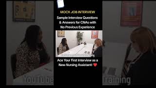 Mock Job Interview for New Certified Nursing Assistants (CNAs) | 25 Questions & Answers