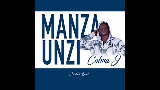 Cobra J - Manza Unzi Official Audio