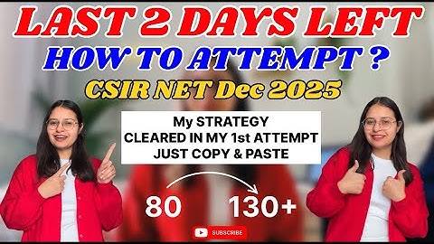 Last 2 days left ‼️My Strategy to attempt CSIR NET Paper & clear in 1st attempt 🥇