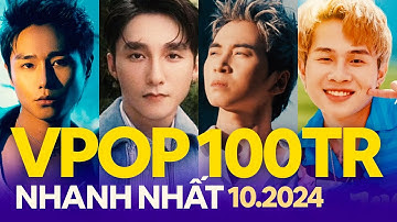 Top 50 Bài Hát Vpop Đạt 100 Triệu Lượt Xem Nhanh Nhất Youtube (10.2024) | Nhạc Việt 100M views