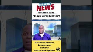 Amazon says ‘Black Lives Matter’!!